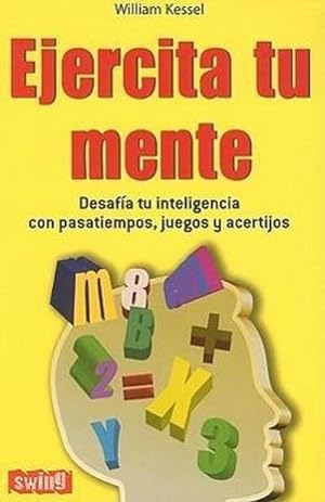 Bild des Verkufers fr Ejercita Tu Mente: Desafa Tu Inteligencia Con Pasatiempos, Juegos Y Acertijos zum Verkauf von Smartbuy