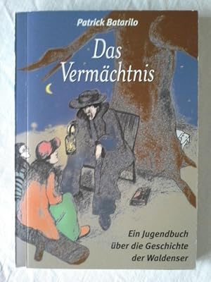 Bild des Verkufers fr Das Vermchtnis. Ein Jugendbuch ber die Geschichte der Waldenser. zum Verkauf von Herr Klaus Dieter Boettcher