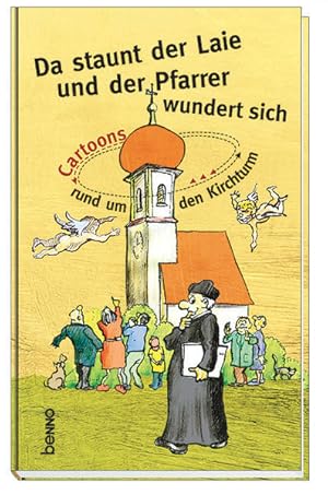 Seller image for Da staunt der Laie und der Pfarrer wundert sich. Cartoons rund um den Kirchturm for sale by Gerald Wollermann