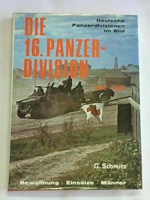 Die 16. Panzer-Division 1938-1945. Bewaffnung, Einsätze, Männer