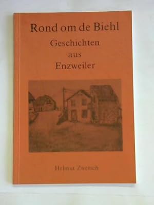 Rond om de Biehl. Geschichten aus Enzweiler