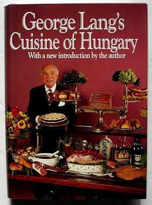 Imagen del vendedor de George Lang's Cuisine of Hungary a la venta por Silicon Valley Fine Books