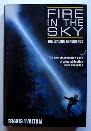 Seller image for Fire in the Sky: The Walton Experience -- The Best Documented Case of Alien Abduction Ever Recorded for sale by Silicon Valley Fine Books