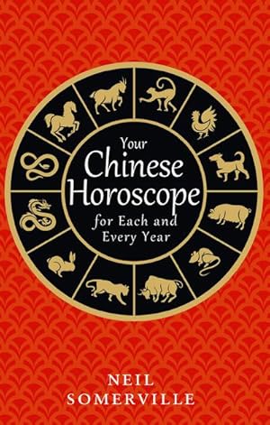 Image du vendeur pour Your Chinese Horoscope for Each and Every Year mis en vente par BuchWeltWeit Ludwig Meier e.K.