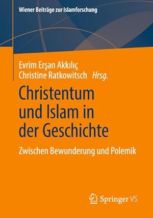 Immagine del venditore per Christentum und Islam in der Geschichte : Zwischen Bewunderung und Polemik venduto da AHA-BUCH GmbH
