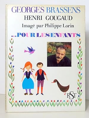 Georges Brassens - Henri Gougaud, pour les enfants. Imagé par Philippe Lorin.