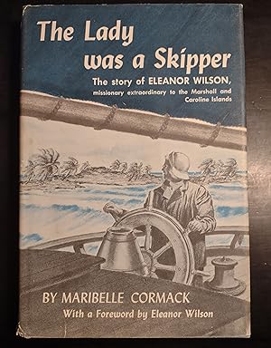 Seller image for The Lady was a Skipper: The story of Eleanor Wilson, missionary extraordinary to the Marshall and Caroline Islands for sale by Weird Books