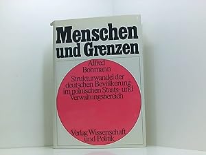 Image du vendeur pour Menschen und Grenzen Band 1 - Strukturwandel der deutschen Bevlkerung im polnischen Staats- und Verwaltungsbereich mis en vente par Book Broker