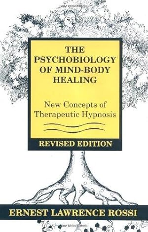 Imagen del vendedor de The Psychobiology of Mind-Body Healing: New Concepts of Therapeutic Hypnosis: New Concepts of Therapeutic Hypnosis (Revised) a la venta por WeBuyBooks 2
