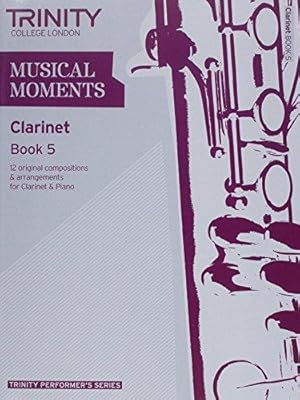 Immagine del venditore per Musical Moments Clarinet: Book 5 (Trinity Performers Series): Clarinet Teaching Material venduto da WeBuyBooks