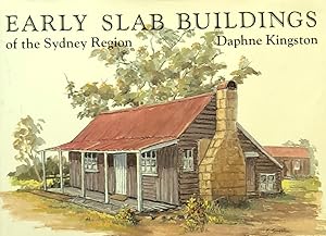 Image du vendeur pour Early Slab Buildings of the Sydney Region. mis en vente par Banfield House Booksellers