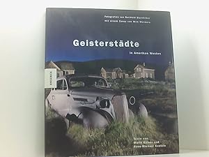 Imagen del vendedor de Geisterstdte in Amerikas Westen Fotogr. von Berthold Steinhilber. Mit einem Essay von Wim Wenders. Texte von Mario Kaiser und Hans-Michael Koetzle a la venta por Book Broker