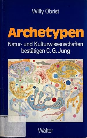 Bild des Verkufers fr Archetypen: Natur- und Kulturwissenschaften besttigen C. G. Jung zum Verkauf von avelibro OHG