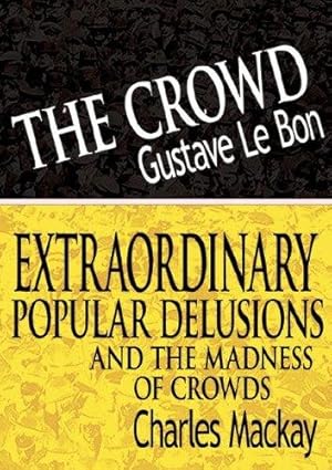 Seller image for The Crowd & Extraordinary Popular Delusions and the Madness of Crowds for sale by WeBuyBooks