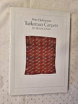 Seller image for Turkoman Carpets in Franconia Peter Hoffmeister. Ed. with notes by A. S. B. Crosby for sale by avelibro OHG