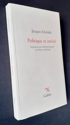 Seller image for Politique et amiti. Entretiens avec Michael Sprinker sur Marx et Althusser. for sale by Le Livre  Venir