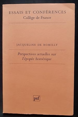 Perspectives actuelles sur l'épopée homérique, ou comment la recherche peut renouveler la lecture...