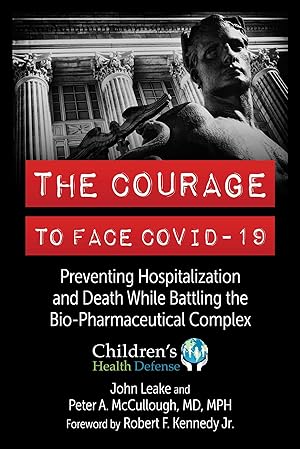 Bild des Verkufers fr The Courage to Face Covid-19: Preventing Hospitalization and Death While Battling the Bio-Pharmaceutical Complex zum Verkauf von moluna