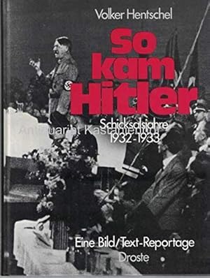 Bild des Verkufers fr So kam Hitler. Schicksalsjahre 1932 - 1933 zum Verkauf von Fundus-Online GbR Borkert Schwarz Zerfa