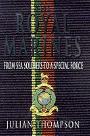Bild des Verkufers fr The Royal Marines: From Sea Soldiers to a Special Force zum Verkauf von WeBuyBooks