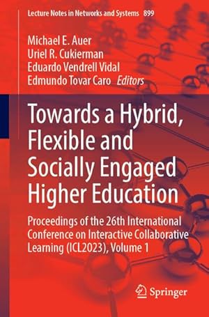 Bild des Verkufers fr Towards a Hybrid, Flexible and Socially Engaged Higher Education : Proceedings of the 26th International Conference on Interactive Collaborative Learning (ICL2023), Volume 1 zum Verkauf von AHA-BUCH GmbH