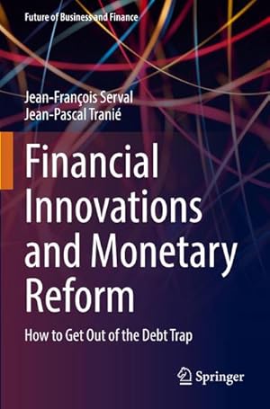 Bild des Verkufers fr Financial Innovations and Monetary Reform : How to Get Out of the Debt Trap zum Verkauf von AHA-BUCH GmbH