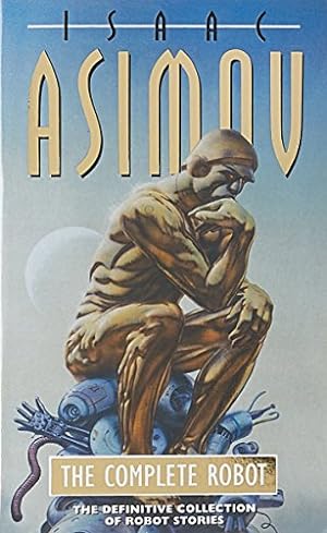 Imagen del vendedor de The Complete Robot: Isaac Asimov (Voyager) a la venta por Modernes Antiquariat an der Kyll