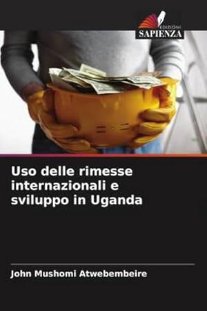 Imagen del vendedor de Uso delle rimesse internazionali e sviluppo in Uganda a la venta por AHA-BUCH GmbH