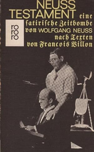 Bild des Verkufers fr Neuss' Testament : Eine satirische Zeitbombe. Wolfgang Neuss. Nach Texten von Franois Villon, mit Beitr. von Horst Tomayer [u.a.] Mit 26 Holzschnitten von Uwe Witt / rororo-Taschenbuch ; Ausg. 891 zum Verkauf von Schrmann und Kiewning GbR