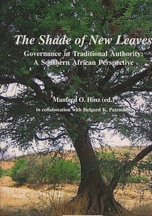 The shade of new leaves : governance in traditional authority : a Southern African perspective ; ...