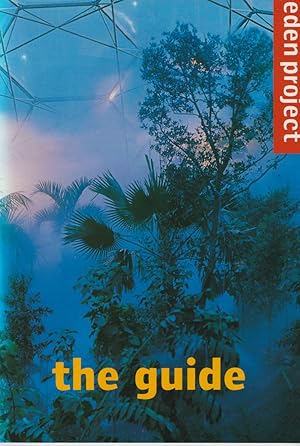 Seller image for Eden Project - The Guide for sale by timkcbooks (Member of Booksellers Association)