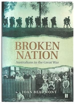 Bild des Verkufers fr Broken Nation: Australians in the Great War. zum Verkauf von City Basement Books