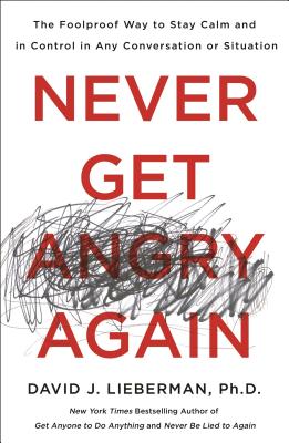 Bild des Verkufers fr Never Get Angry Again: The Foolproof Way to Stay Calm and in Control in Any Conversation or Situation (Paperback or Softback) zum Verkauf von BargainBookStores