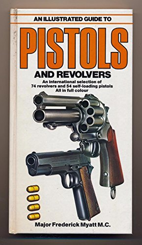 Bild des Verkufers fr An Illustrated Guide to Pistols and Revolvers zum Verkauf von WeBuyBooks