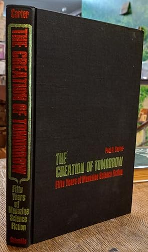 Imagen del vendedor de The Creation of Tomorrow: Fifty Years of Magazine Science Fiction a la venta por The Book House, Inc.  - St. Louis