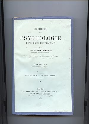 Seller image for ESQUISSE D'UNE PSYCHOLOGIE FONDE SUR L' EXPRIENCE. dition franaise , rdige avec l'autorisation de l'auteur conformment  la 4 dition danoise par Lon POITEVIN . Prface de M.le Dr. Pierre Janet for sale by Librairie CLERC