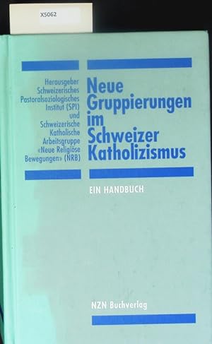 Bild des Verkufers fr Neue Gruppierungen im Schweizer Katholizismus. Ein Handbuch. zum Verkauf von Antiquariat Bookfarm