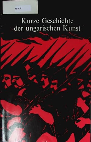 Seller image for Kurze Geschichte der ungarischen Kunst. for sale by Antiquariat Bookfarm