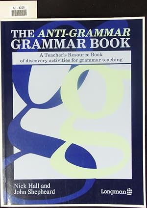 Immagine del venditore per The anti-grammar grammar book. A teacher's resource book of discovery activities for grammar teaching. venduto da Antiquariat Bookfarm