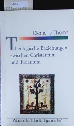 Bild des Verkufers fr Theologische Beziehungen zwischen Christentum und Judentum. zum Verkauf von Antiquariat Bookfarm