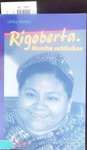 Bild des Verkufers fr Rigoberta. Menchu entdecken. zum Verkauf von Antiquariat Bookfarm