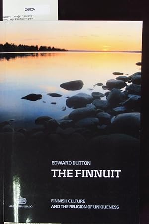 Bild des Verkufers fr The Finnuit. Finnish culture and the religion of uniqueness. zum Verkauf von Antiquariat Bookfarm