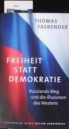 Bild des Verkufers fr Freiheit statt Demokratie. Russlands Weg und die Illusionen des Westens. zum Verkauf von Antiquariat Bookfarm