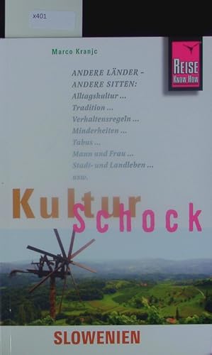 Bild des Verkufers fr KulturSchock Slowenien. Andere Lnder - andere Sitten ; Alltagskultur, Tradition, Verhaltensregeln, Minderheiten, Tabus, Mann und Frau, Stand- und Landleben usw. zum Verkauf von Antiquariat Bookfarm