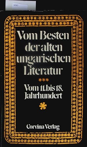 Immagine del venditore per Vom Besten der alten ungarischen Literatur. 11. - 18. Jahrhundert. venduto da Antiquariat Bookfarm