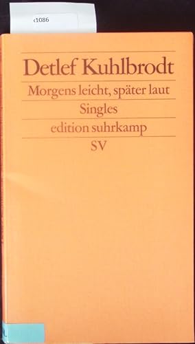 Imagen del vendedor de Morgens leicht, spter laut. Singles. a la venta por Antiquariat Bookfarm