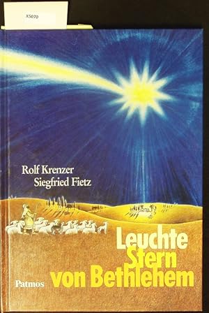 Seller image for Leuchte, Stern von Bethlehem. Die Weihnachtsgeschichte. for sale by Antiquariat Bookfarm