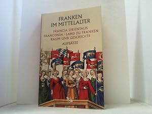 Seller image for Franken im Mittelalter. Francia orientalis, Franconia, Land zu Franken: Raum und Geschichte. for sale by Antiquariat Uwe Berg