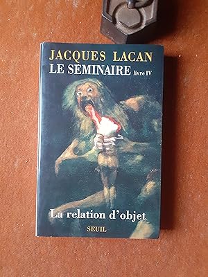 Le séminaire - Livre IV : La relation d'objet