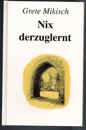 Seller image for Nix derzuglernt; Mundartgedichte; Illustrationen Hans Schffer Schffer, Hans for sale by Elops e.V. Offene Hnde